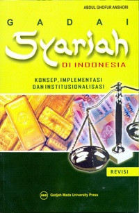 Gadai Syariah di Indonesia: Konsep, Implementasi dan Institusionalisasi