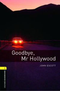 Oxford Bookworms Library Stage 1: Goodbye, Mr Hollywood