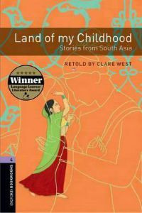 Oxford Bookworms Library Stage 4: Land of my Childhood: Stories from South Asia