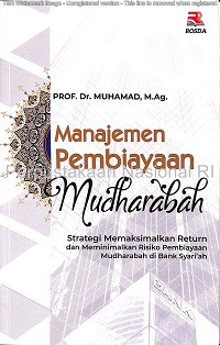Manajemen Pembiayaan Mudharabah: Strategi Memaksimalkan Return dan Meminimalkan Risiko Pembiayaan Mudharabah di Bank Syari'ah
