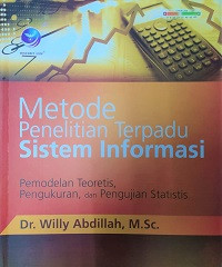 Metode Penelitian Terpadu Sistem Informasi: Pemodelan Teoretis, Pengukuran, dan Pengujian Statistis