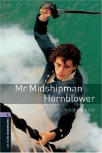 Oxford Bookworms Library Stage 4: Mr Midshipman Hornblower
