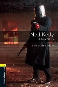 Oxford Bookworms Library Stage 1: Ned Kelly: A True Story