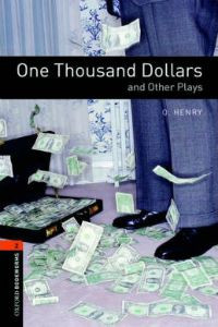 Oxford Bookworms Library Stage 2: One Thousand Dollars and Other Plays