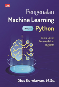 Pengenalan Machine Learning dengan Python: Solusi untuk Permasalahan Big Data