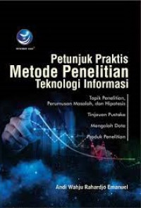 Petunjuk Praktis Metode Penelitian Teknologi Informasi
