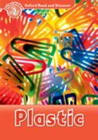 Oxford Read and Discover Level 2: Plastic