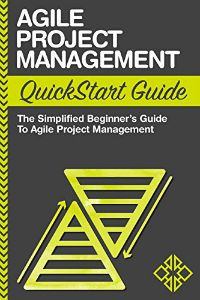 Project Management QuickStart Guide: The Simplified Beginner's Guide to Project Management