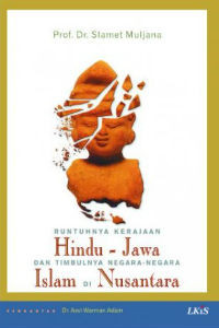 Runtuhnya Kerajaan Hindu - Jawa dan Timbulnya Negara-Negara Islam di Nusantara