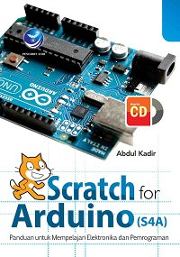 Scratch for Arduino (S4A): Panduan untuk Mempelajari Elektronika dan Pemrograman