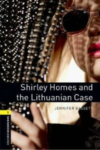 Oxford Bookworms Stage 1: Shirley Homes and the Lithuanian Case