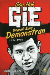 Soe Hok Gie: Biografi Sang Demonstran