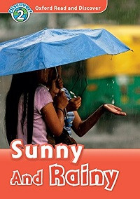 Oxford Read and Discover Level 2: Sunny and Rainy