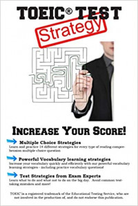 TOEIC Test Strategy: Winning Multiple Choice Strategies for the TOEIC Exam