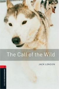 Oxford Bookworms Library Stage 3: The Call of the Wild