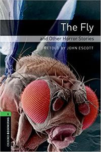 Oxford Bookworms Library Stage 6: The Fly and Other Horror Stories