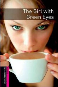 Oxford Bookworms Library: Starter Level: The Girl with Green Eyes