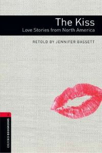 Oxford Bookworms Library Stage 3: The Kiss: Love Stories from North America