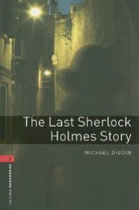 Oxford Bookworms Library Stage 3: The Last Sherlock Holmes Story