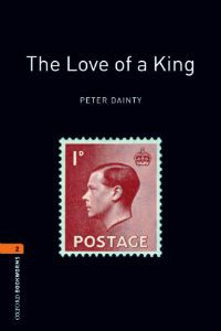 Oxford Bookworms Library Stage 2: The Love of a King
