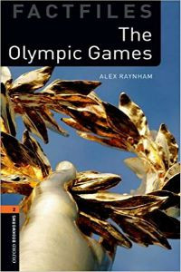 Oxford Bookworms Library Factfiles: Stage 2: The Olympic Games