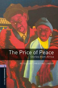 Oxford Bookworms Library Stage 4: The Price of Peace: Stories from Africa