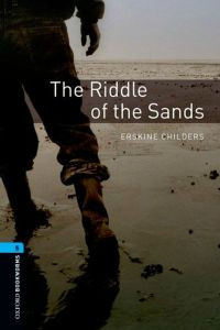 Oxford Bookworms Library Stage 5: The Riddle of the Sands