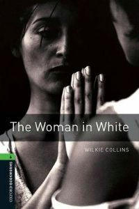 Oxford Bookworms Library Stage 6: The Woman in White