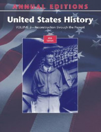 Annual Editions: United States History Volume 2: Reconstruction Through the Present