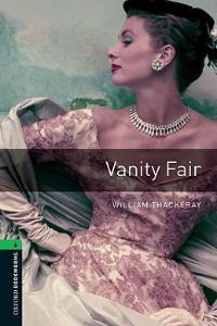 Oxford Bookworms Library Stage 6: Vanity Fair