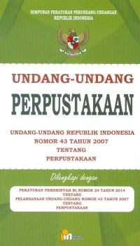 Undang-Undang Republik Indonesia Nomor 43 Tahun 2007 Tentang Perpustakaan
